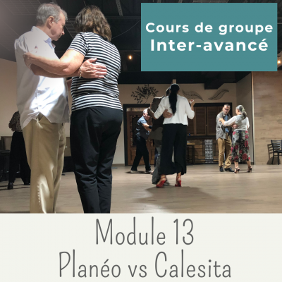 Cours de tango argentin - Module 13 PLANÉO vs CALESITA